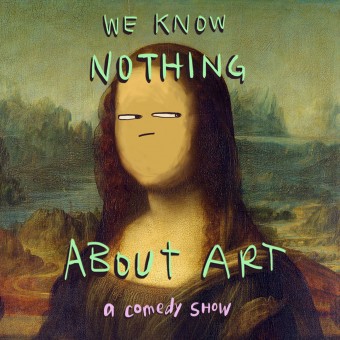 We Know Nothing About Art